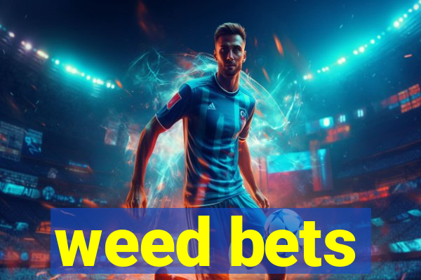 weed bets